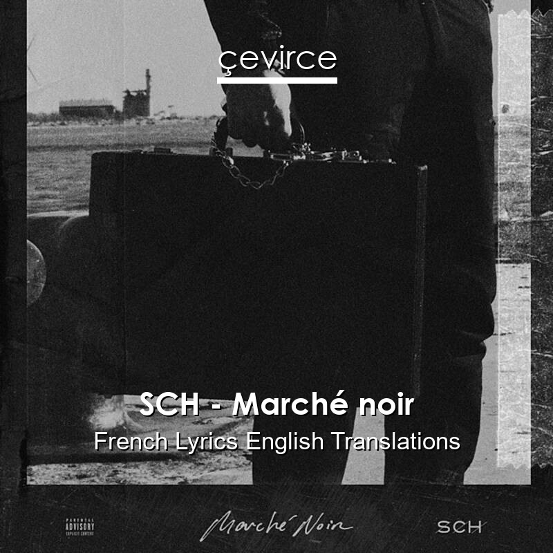 SCH – Marché noir French Lyrics English Translations