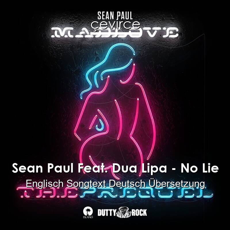 Sean Paul Feat. Dua Lipa – No Lie Englisch Songtext Deutsch Übersetzung