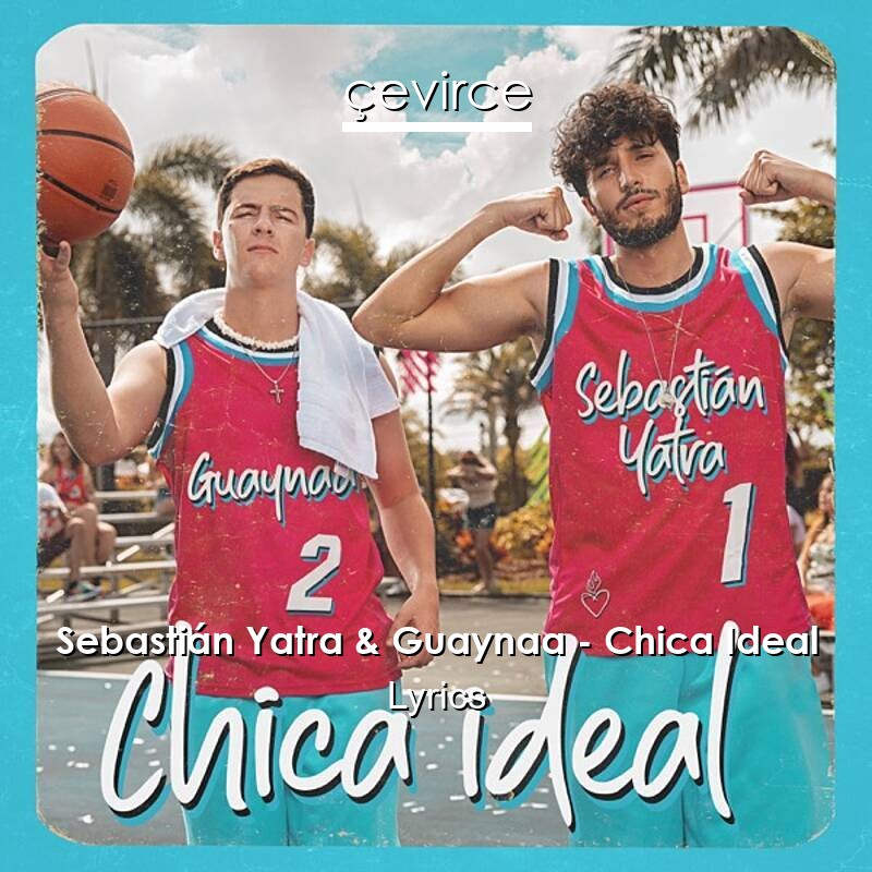 Sebastián Yatra & Guaynaa – Chica Ideal Lyrics