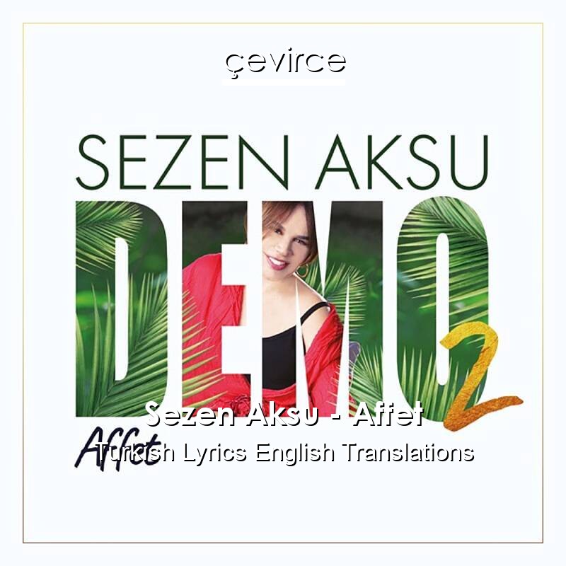 Sezen Aksu – Affet Turkish Lyrics English Translations