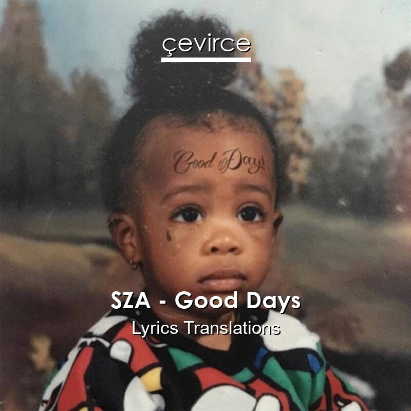 SZA – Good Days Lyrics