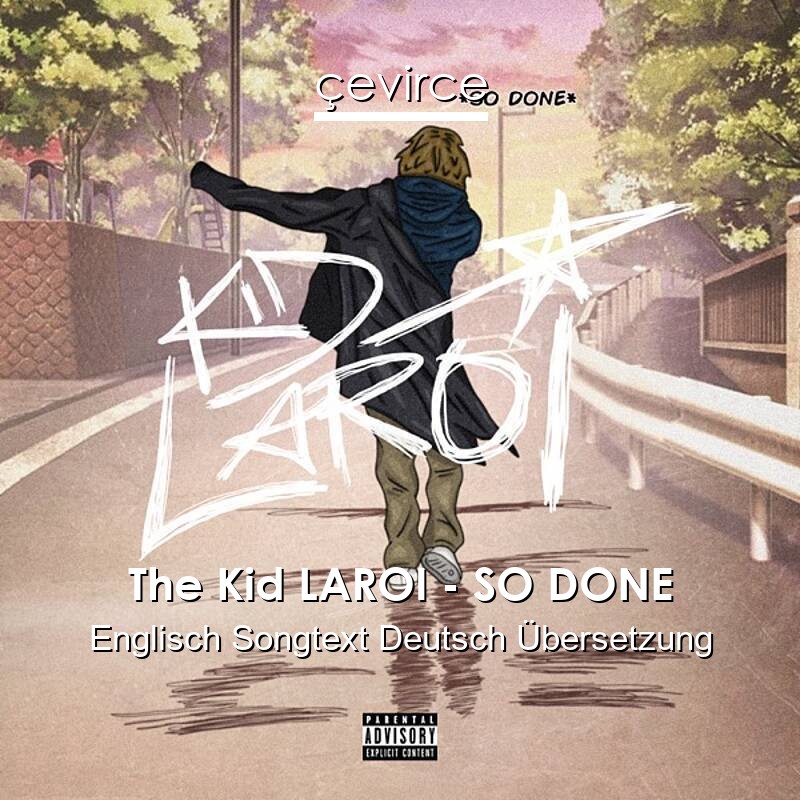 The Kid LAROI – SO DONE Englisch Songtext Deutsch Übersetzung