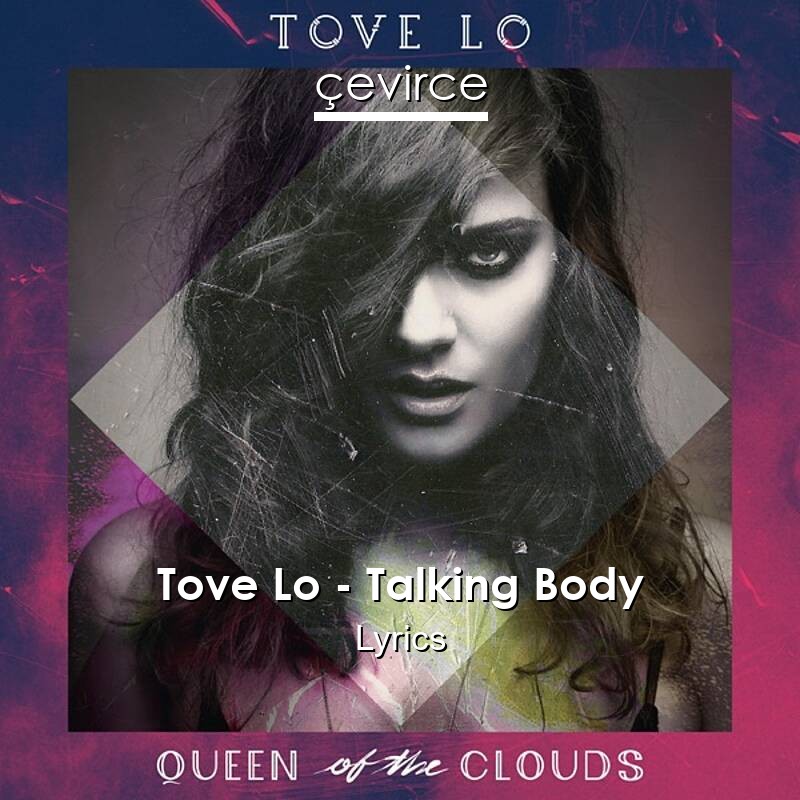 Tove Lo – Talking Body Lyrics