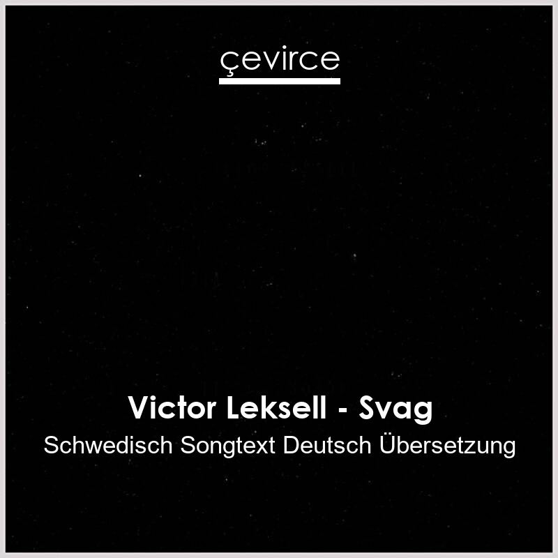 Victor Leksell – Svag Schwedisch Songtext Deutsch Übersetzung