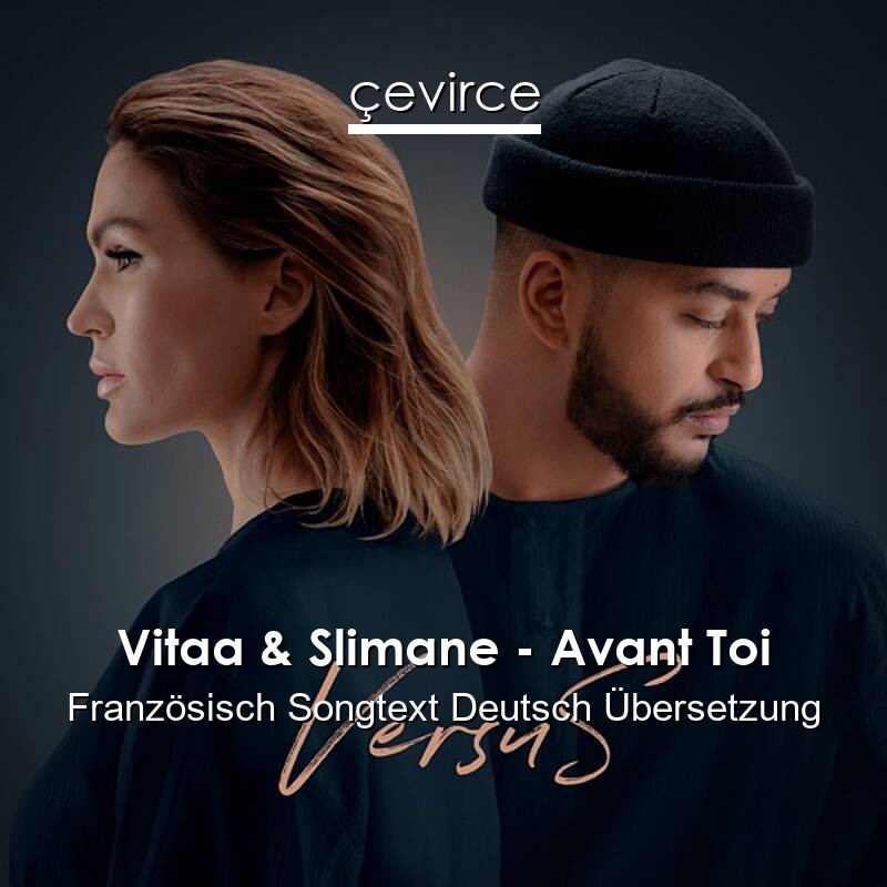 Vitaa & Slimane – Avant Toi Französisch Songtext Deutsch Übersetzung