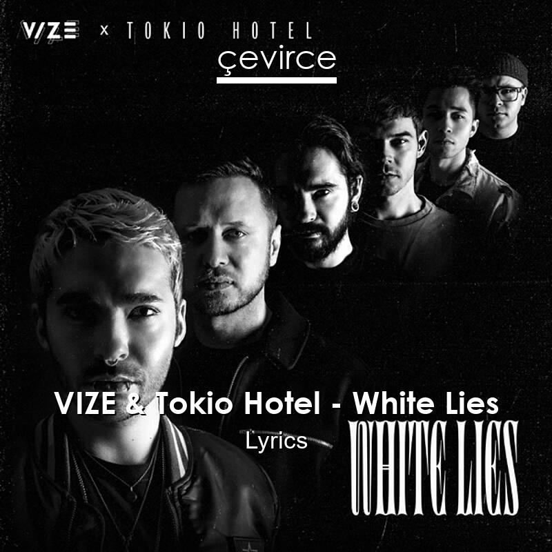 VIZE & Tokio Hotel – White Lies Lyrics