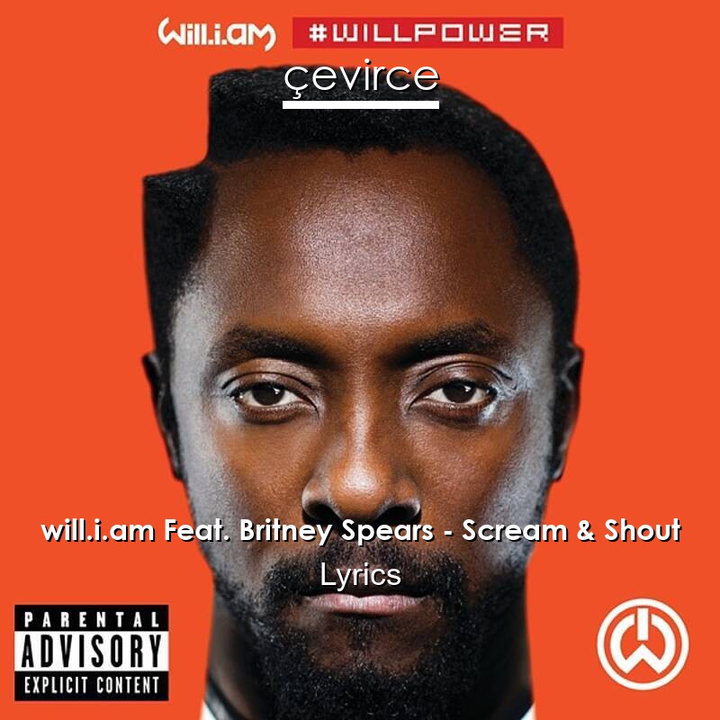 will.i.am Feat. Britney Spears – Scream & Shout Lyrics