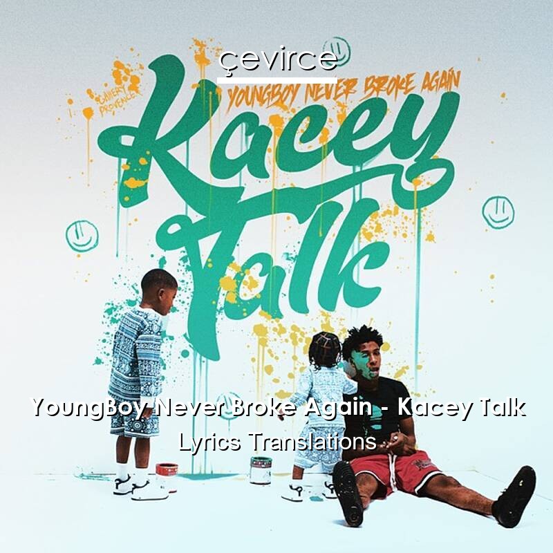 YoungBoy Never Broke Again – Kacey Talk Lyrics