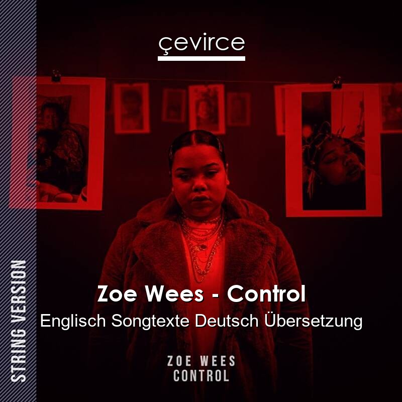 Zoe Wees – Control Englisch Songtexte Deutsch Übersetzung