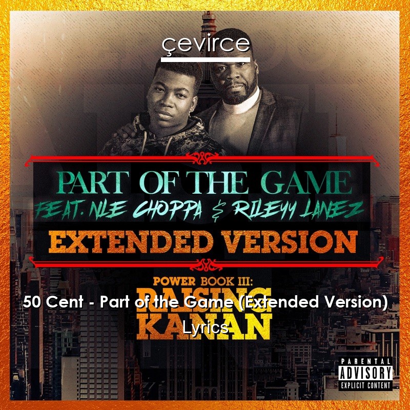 50 Cent – Part of the Game (Extended Version) Lyrics