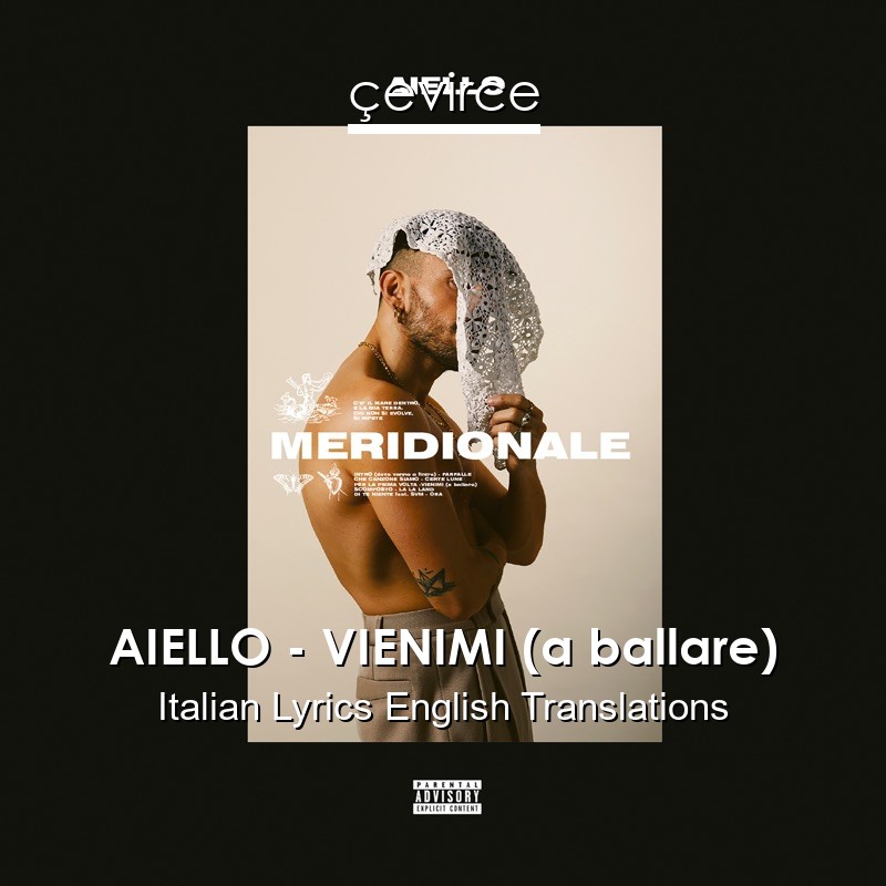 AIELLO – VIENIMI (a ballare) Italian Lyrics English Translations