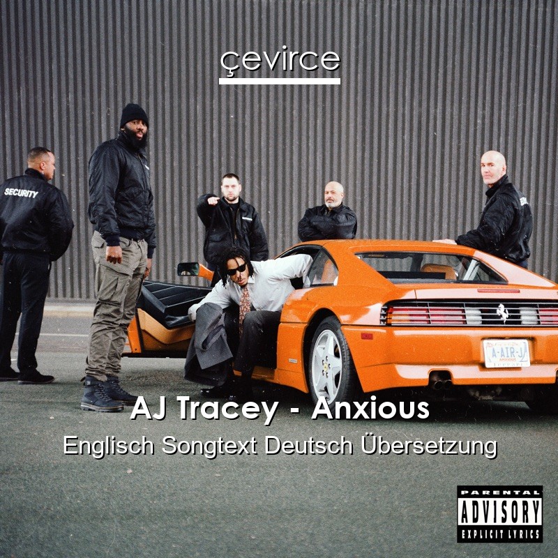 AJ Tracey – Anxious Englisch Songtext Deutsch Übersetzung