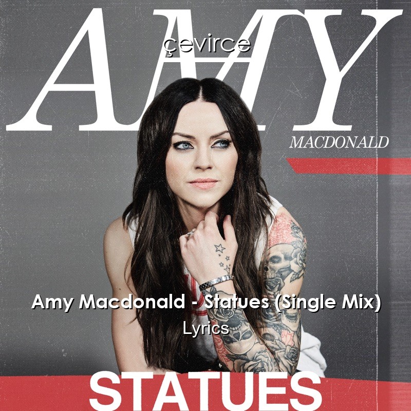 Amy Macdonald – Statues (Single Mix) Lyrics