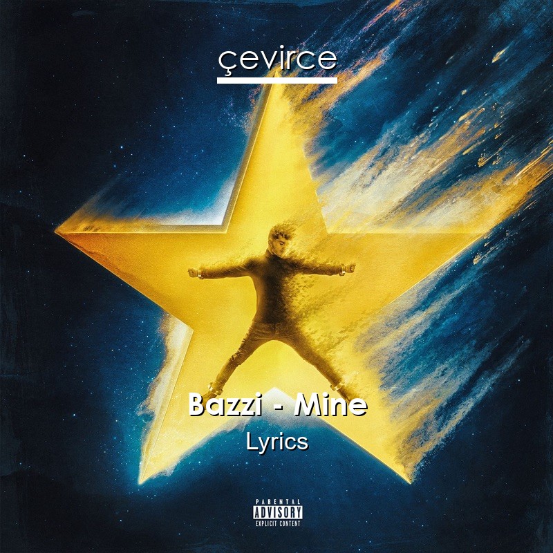 Bazzi – Mine Lyrics