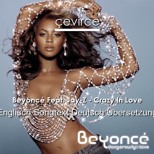 Beyoncé Feat. Jay-Z – Crazy In Love Englisch Songtext Deutsch Übersetzung