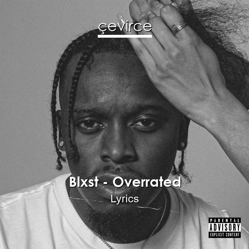 Blxst – Overrated Lyrics