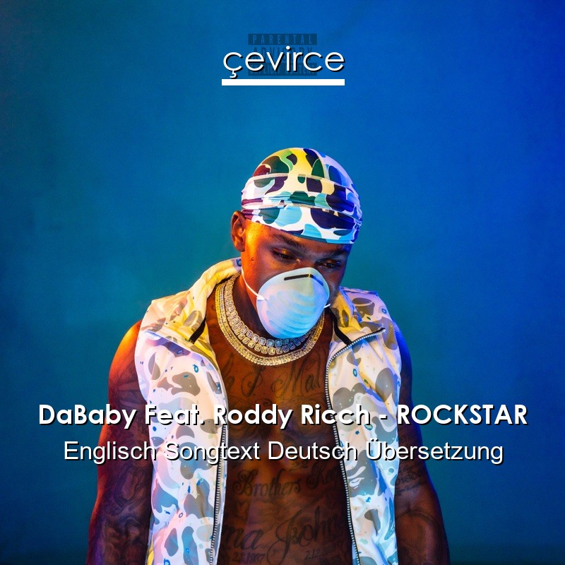 DaBaby Feat. Roddy Ricch – ROCKSTAR Englisch Songtext Deutsch Übersetzung