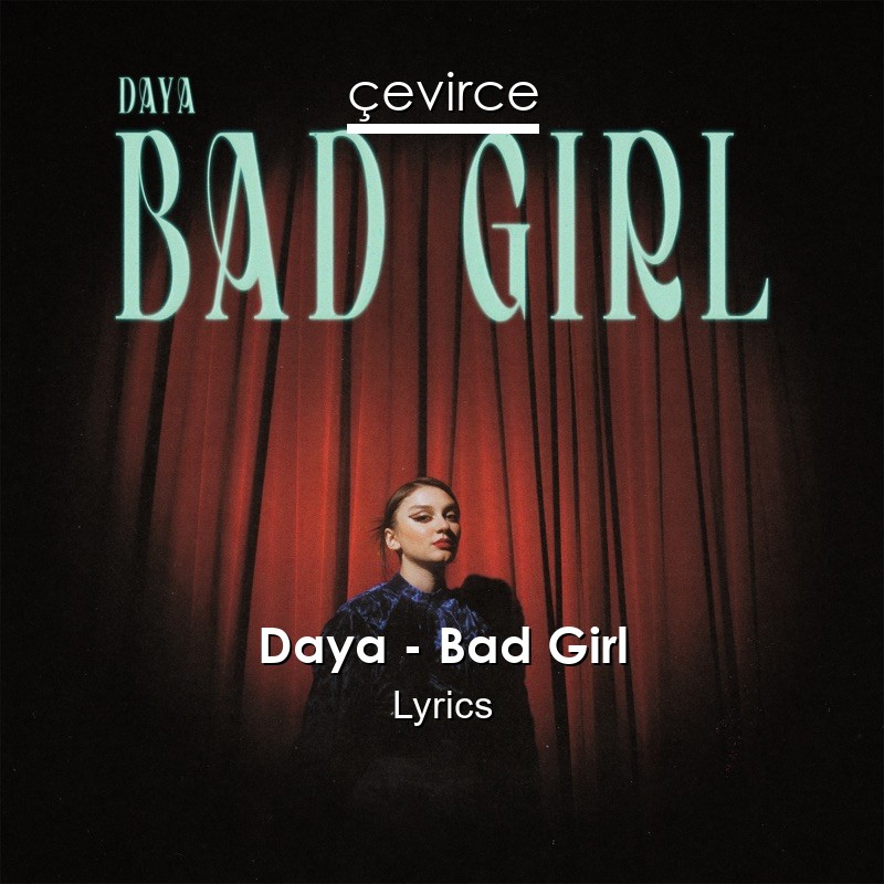 Daya – Bad Girl Lyrics