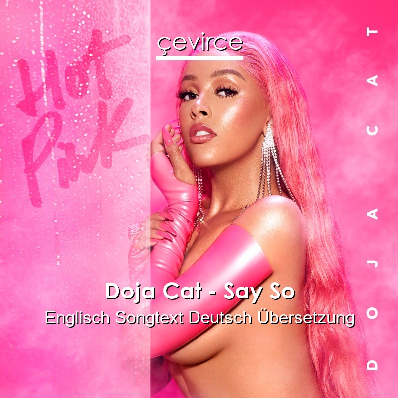 Doja Cat – Say So Englisch Songtext Deutsch Übersetzung