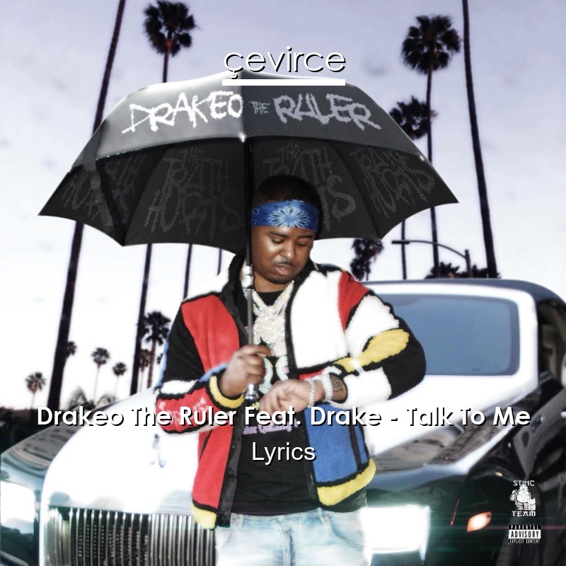 Drakeo The Ruler Feat. Drake – Talk To Me Lyrics