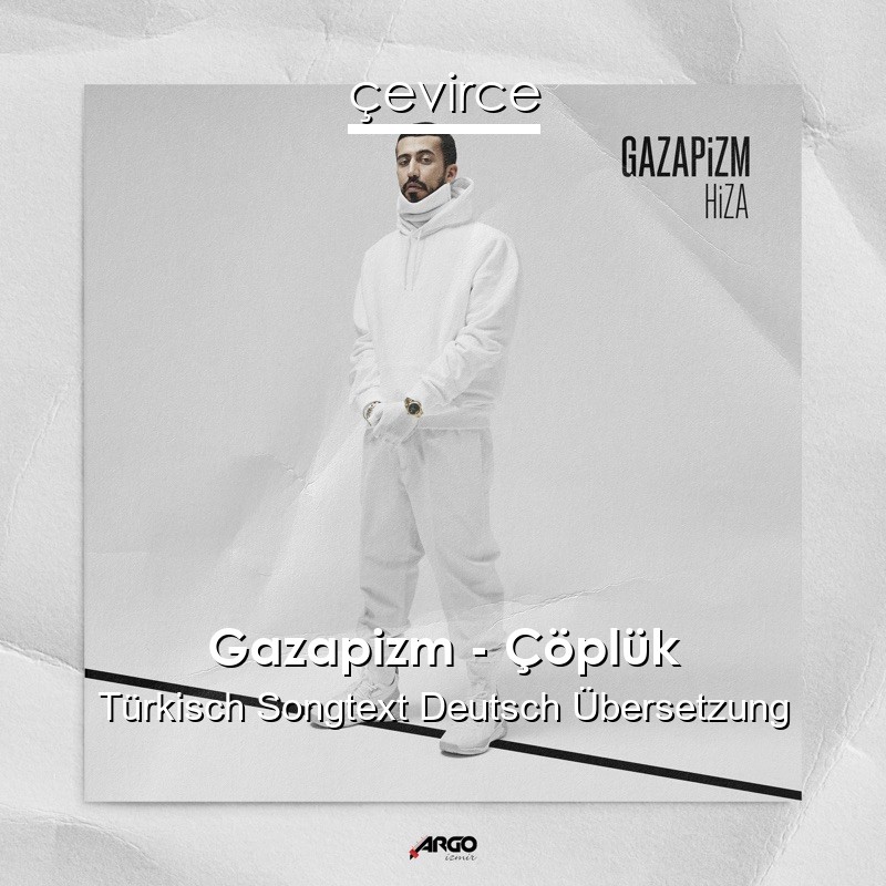 Gazapizm – Çöplük Türkisch Songtext Deutsch Übersetzung