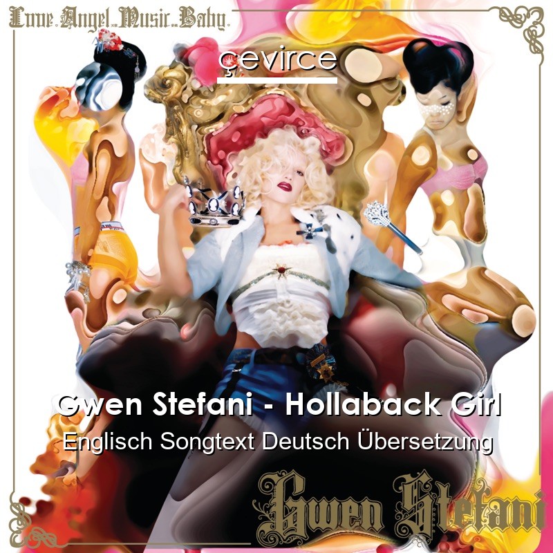 Gwen Stefani – Hollaback Girl Englisch Songtext Deutsch Übersetzung