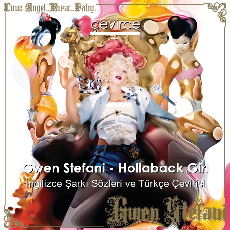 Gwen Stefani – Hollaback Girl İngilizce Sözleri Türkçe Anlamları