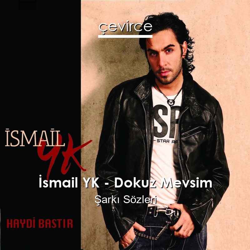 İsmail YK – Dokuz Mevsim Şarkı Sözleri