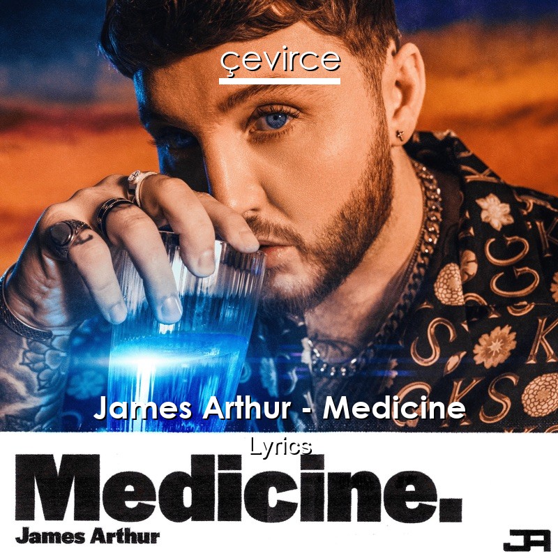 James Arthur – Medicine Lyrics