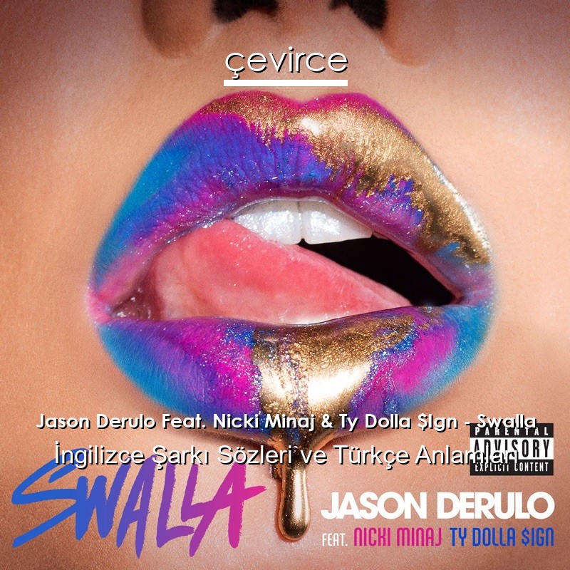 Jason Derulo Feat. Nicki Minaj & Ty Dolla $Ign – Swalla İngilizce Sözleri Türkçe Anlamları