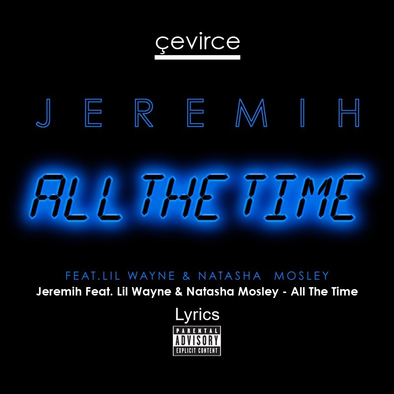 Jeremih Feat. Lil Wayne & Natasha Mosley – All The Time Lyrics