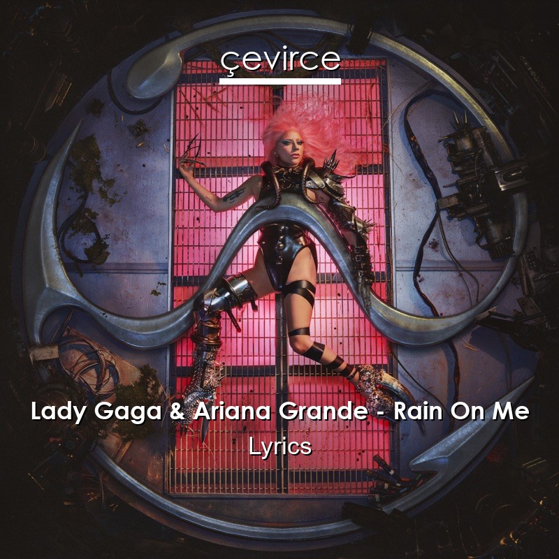 Lady Gaga & Ariana Grande – Rain On Me Lyrics