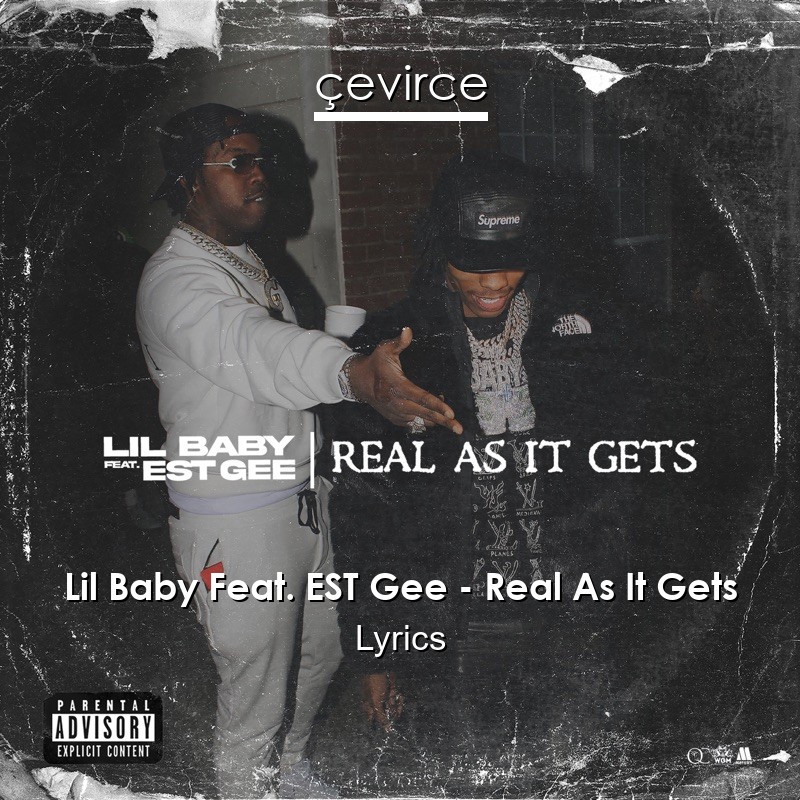 Lil Baby Feat. EST Gee – Real As It Gets Lyrics