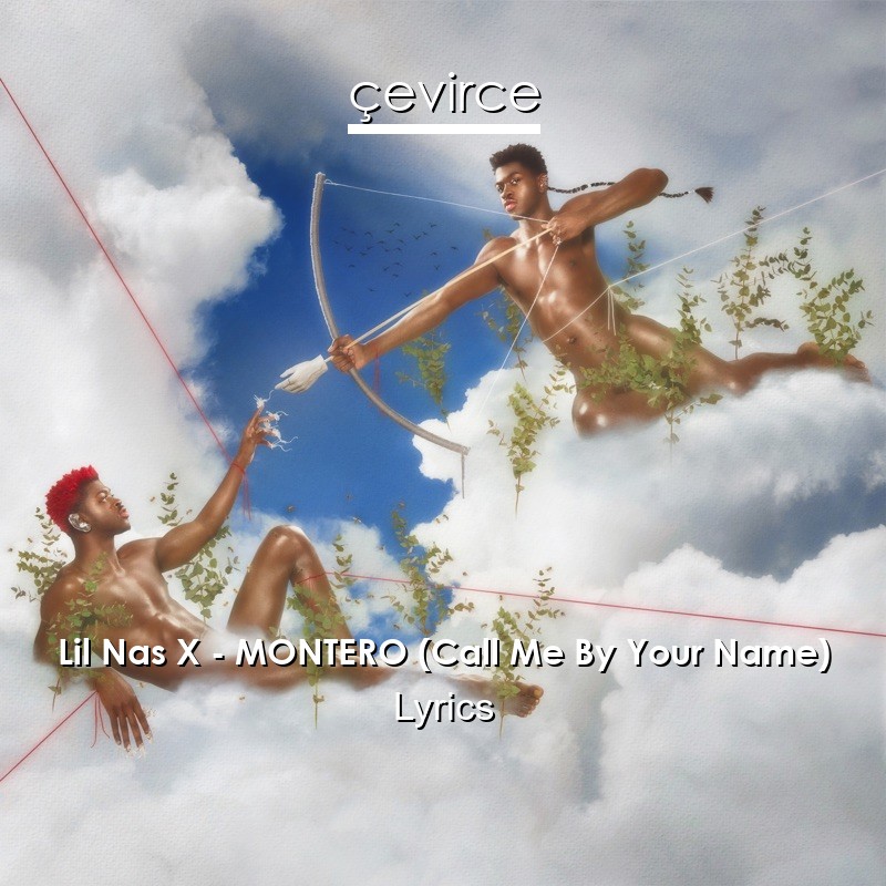 Lil Nas X Montero Call Me By Your Name Lyrics Lyrics Cevirce