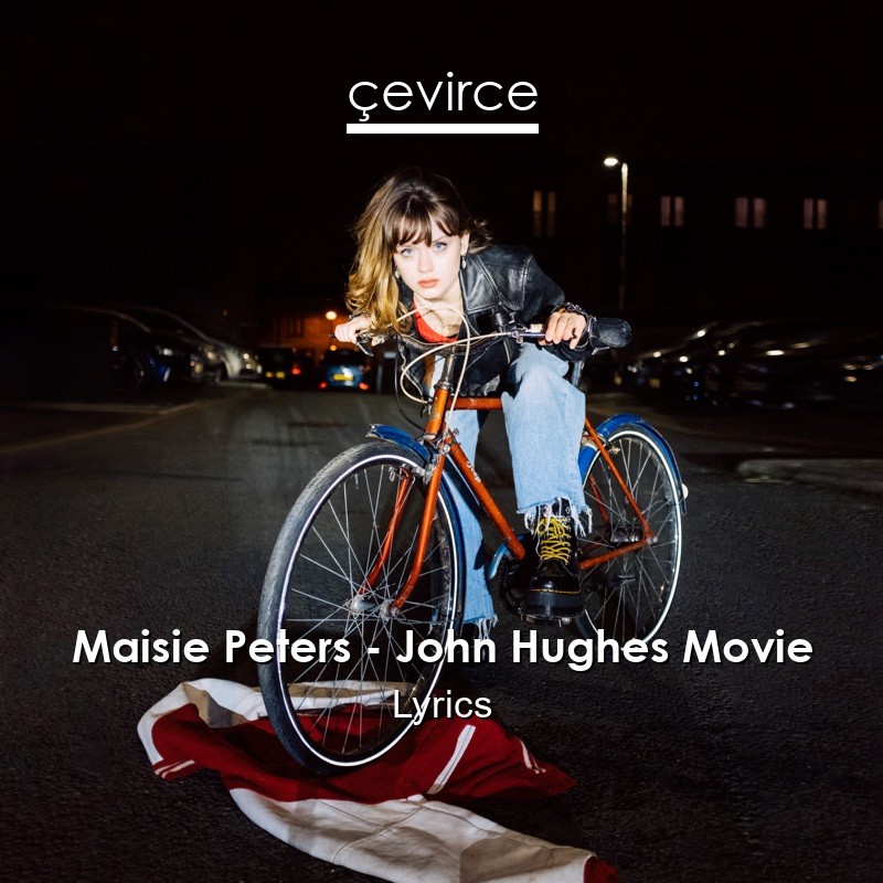 Maisie Peters – John Hughes Movie Lyrics