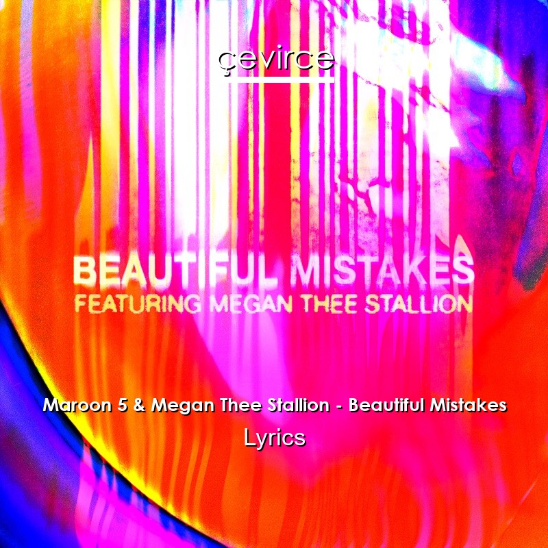 Maroon 5 & Megan Thee Stallion – Beautiful Mistakes Lyrics