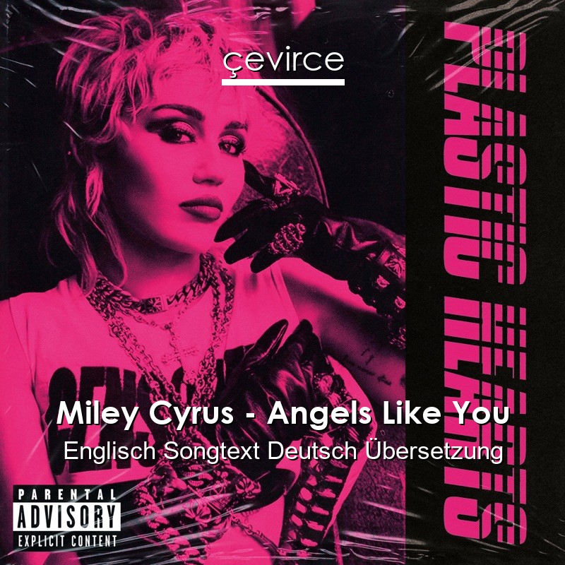 Miley Cyrus – Angels Like You Englisch Songtext Deutsch Übersetzung