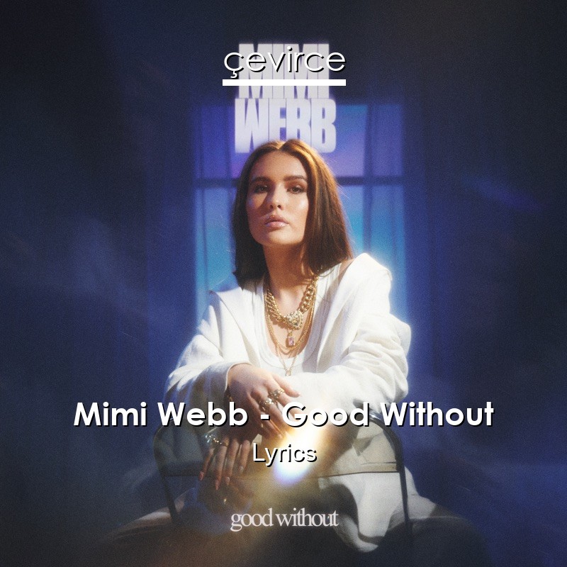 Mimi Webb – Good Without Lyrics