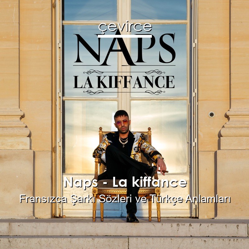 Naps – La kiffance Fransızca Sözleri Türkçe Anlamları