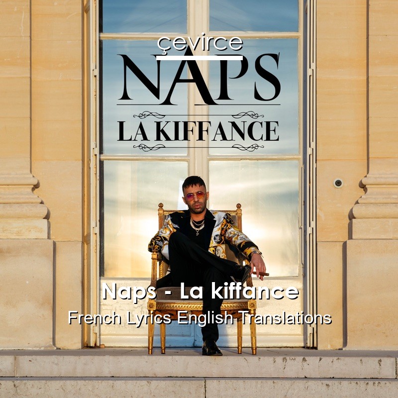 Naps – La kiffance French Lyrics English Translations