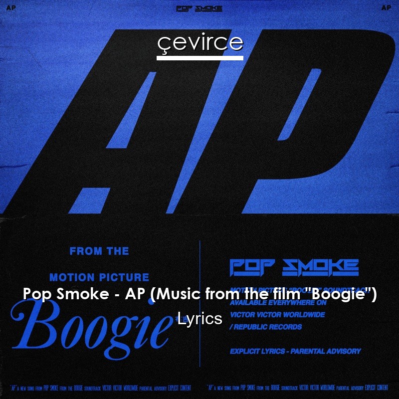 Pop Smoke – AP (Music from the film “Boogie”) Lyrics