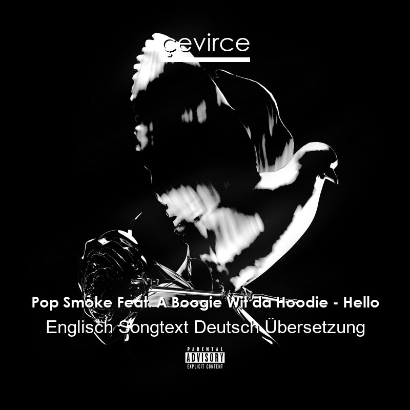 Pop Smoke Feat. A Boogie Wit da Hoodie – Hello Englisch Songtext Deutsch Übersetzung