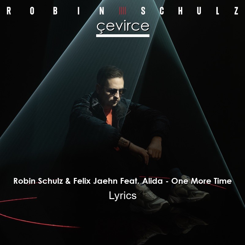 Robin Schulz & Felix Jaehn Feat. Alida – One More Time Lyrics