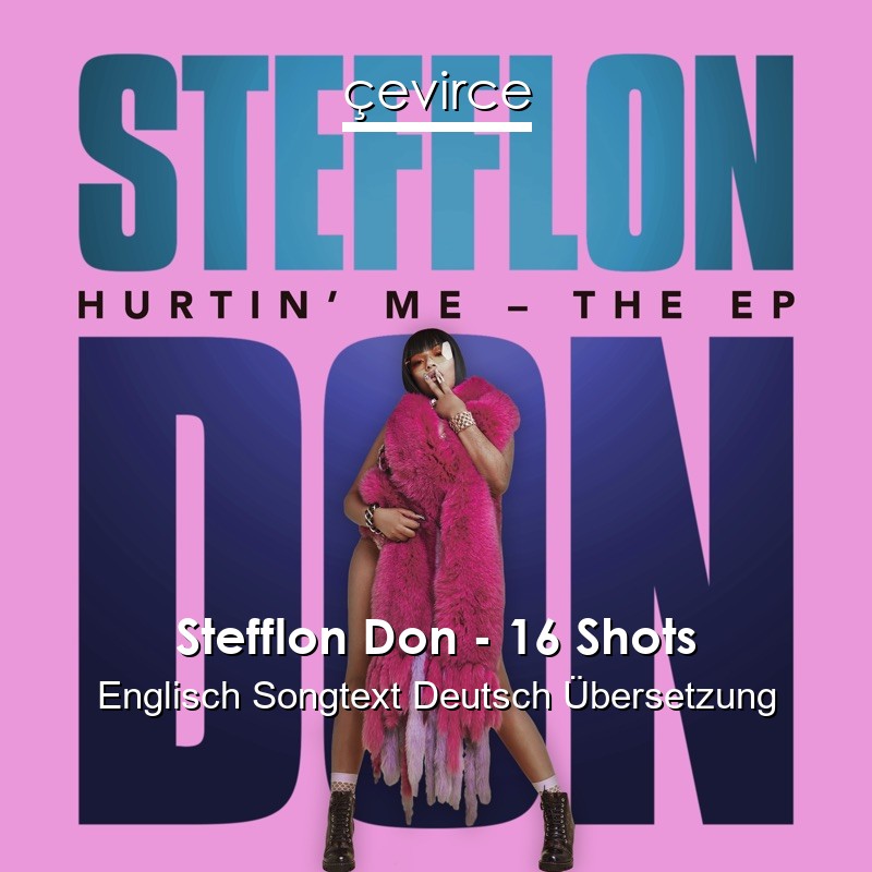 Stefflon Don – 16 Shots Englisch Songtext Deutsch Übersetzung