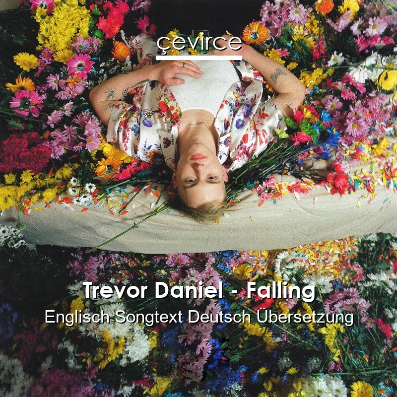 Trevor Daniel – Falling Englisch Songtext Deutsch Übersetzung