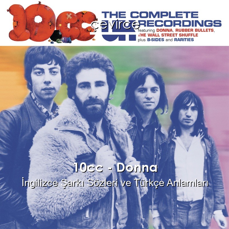 10cc – Donna İngilizce Sözleri Türkçe Anlamları