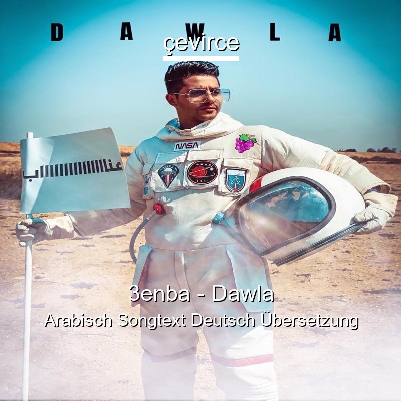 3enba – Dawla Arabisch Songtext Deutsch Übersetzung