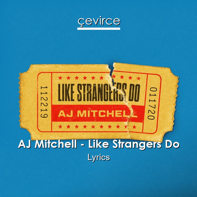 AJ Mitchell – Like Strangers Do Lyrics