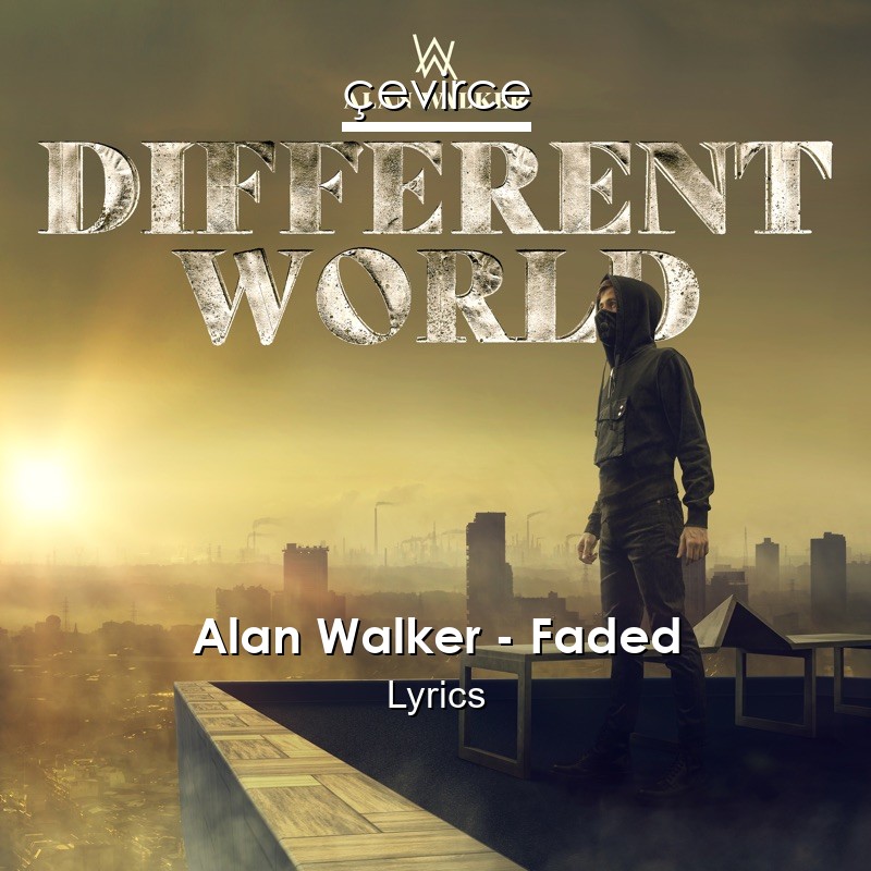 Alan Walker – Faded Lyrics