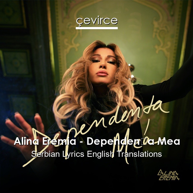 Alina Eremia – Dependența Mea Serbian Lyrics English Translations